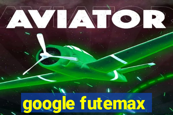 google futemax